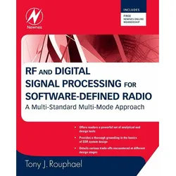 RF and Digital Signal Processing for Software-Defined Radio: A Multi-Standard Multi-Mode Approach, Fachbücher von Tony J. Rouphael