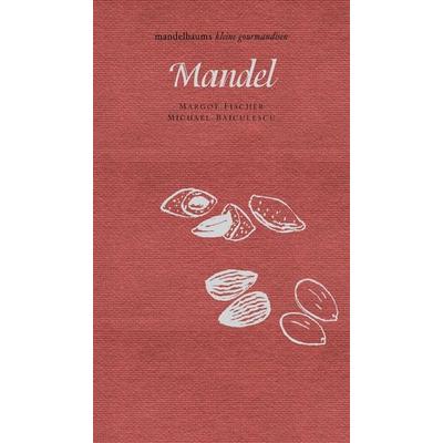 Mandel, Gebundene Ausgabe von Margot Fischer,Michael Baiculescu, Mandelbaum verlag eG, 978-3-85476-539-4