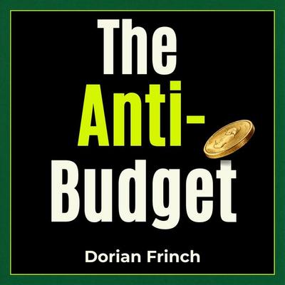 The Anti-Budget - Dorian Frinch, Audio, 9788140693016