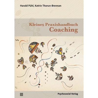 Kleines Praxishandbuch Coaching, Taschenbuch von Harald Pühl,Katrin Thorun-Brennan, Psychosozial, 978-3-8379-3285-0