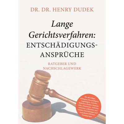 Lange Gerichtsverfahren - Entschädigungsansprüche, Taschenbuch von Henry Dudek, BoD – Books on Demand, 978-3-7526-7809-3