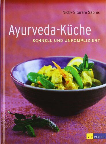 Nicky Sitaram Sabnis - Ayurveda-Küche: schnell und umkompliziert: schnell und unkompliziert - Preis vom 10.10.2026 11:48:34 h