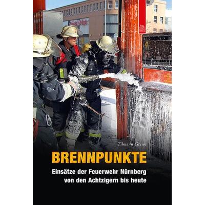 Brennpunkte, Gebundene Ausgabe von Tilmann Grewe, Sutton, 978-3-95400-089-0