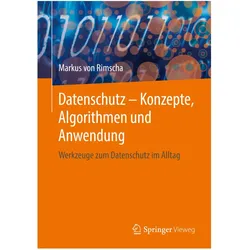 Datenschutz - Konzepte, Algorithmen und Anwendung, Fachbücher von Markus von Rimscha