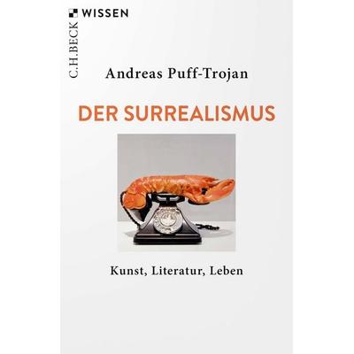 Der Surrealismus, Taschenbuch von Andreas Puff-Trojan, C.H. Beck, 978-3-406-82276-6