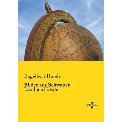Bilder aus Schwaben, Taschenbuch von Engelbert Hofele, Vero Verlag, 978-3-7372-0102-5