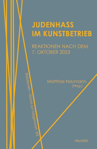 Jakob Baier - Judenhass im Kunstbetrieb: Reaktionen nach dem 7. Oktober 2023 (Relationen: Essays zur Gegenwart) - Preis vom 30.09.2026 09:01:18 h