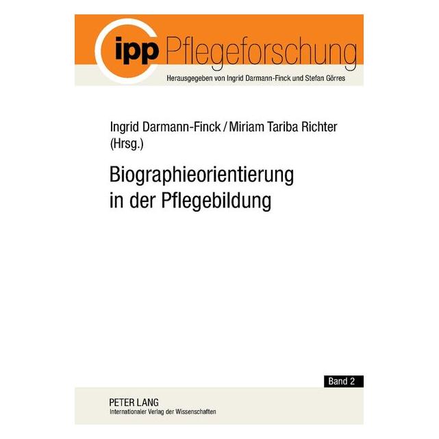 Peter Lang Biographieorientierung in der Pflegebildung (Deutsch, Englisch, Hardcover, Ingrid Darmann-Finck, Miriam Tariba Richter) (38986646)