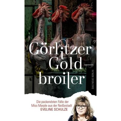Görlitzer Goldbroiler, Taschenbuch von Eveline Schulze, Das Neue Berlin, 978-3-360-02759-7