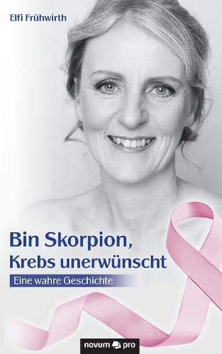 Elfi Frühwirth - Bin Skorpion, Krebs unerwünscht: Eine wahre Geschichte - Preis vom 09.10.2026 07:28:09 h