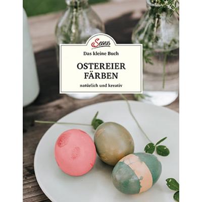 Das kleine Buch: Ostereier färben. Natürlich und kreativ, Gebundene Ausgabe von Christine Mittermayr, Servus, 978-3-7104-0230-2
