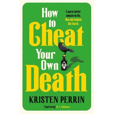 How to Cheat Your Own Death, Taschenbuch von Kristen Perrin, Quercus Publishing Plc, 978-1-5294-4568-8