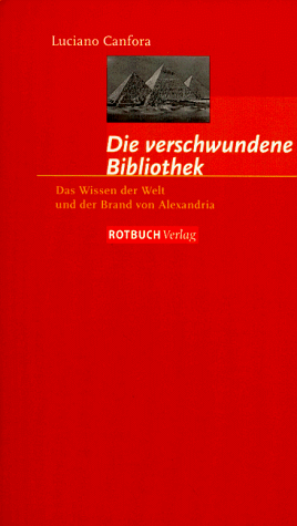 Luciano Canfora - Die verschwundene Bibliothek. Das Wissen der Welt und der Brand von Alexandria. - Preis vom 11.10.2026 03:10:56 h