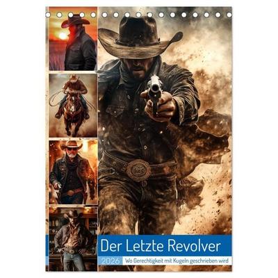 Der Letzte Revolver (Tischkalender 2026 DIN A5 hoch), CALVENDO Monatskalender