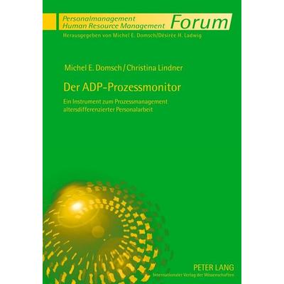 Der ADP-Prozessmonitor, Gebundene Ausgabe von Michel E. Domsch,Christina Lindner, Peter Lang GmbH, Internationaler Verlag der Wissenschaften,