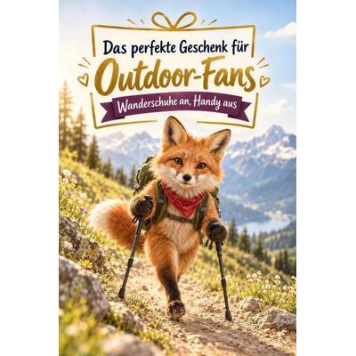 Das perfekte Geschenk für Outdoor-Fans, Taschenbuch von Paul Münch, Bookwire, 978-3-696-13172-2