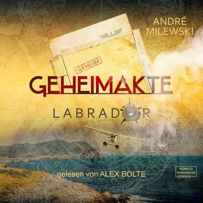 Geheimakte Labrador - André Milewski, Audio, 4251703509109
