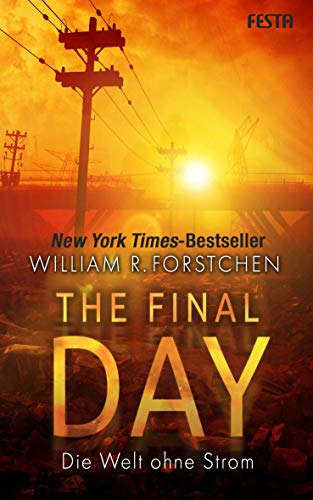 Forstchen, William R. - The Final Day - Die Welt ohne Strom - Preis vom 13.10.2026 11:25:28 h