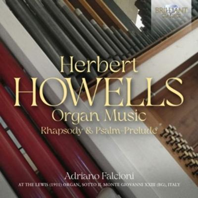 Howells:Organ Music-Rhapsody&Psalm-Prelude - Adriano Falcioni, CD