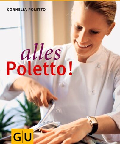 Cornelia Poletto - Alles Poletto! (GU Autoren-Kochbücher) - Preis vom 30.09.2026 22:30:23 h
