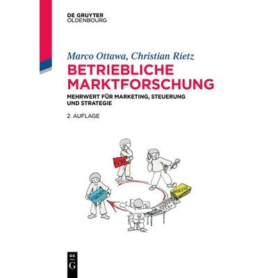 Betriebliche Marktforschung, Taschenbuch von Marco Ottawa,Christian Rietz, De Gruyter Oldenbourg, 978-3-11-057849-2