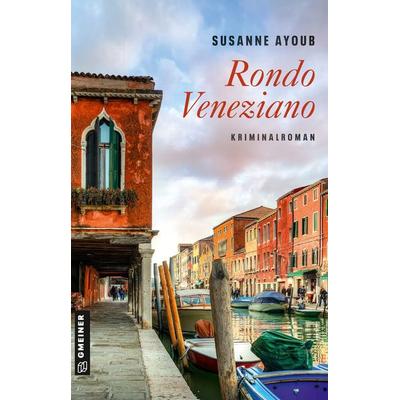 Rondo Veneziano, Taschenbuch von Susanne Ayoub, Gmeiner-Verlag, 978-3-8392-0405-4