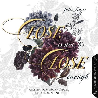 Close is not Close enough - Julie Fraser, Audio, 9783989471061