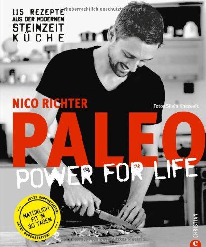 Nico Richter - Paleo - Steinzeit Diät: ohne Hunger abnehmen, fit und schlank werden - Power for Life. 115 Rezepte aus der modernen Steinzeitküche mit Fleisch, Fisch & Gemüse. Glutenfrei & laktosefrei. - Preis vom 01.10.2026 17:08:56 h