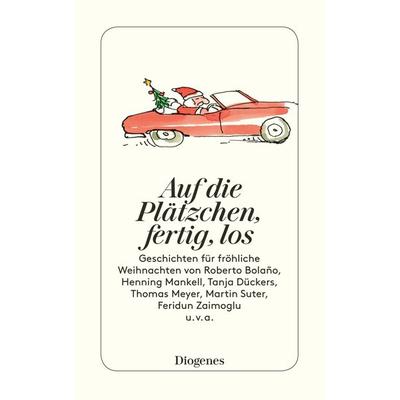 Auf die Plätzchen, fertig, los, Taschenbuch von , Diogenes Verlag AG