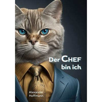 Der Chef bin ich, Taschenbuch von Alexander Hoffmann, Shaker Media, 978-3-95631-954-9
