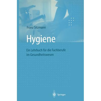 Hygiene, Taschenbuch von Franz Sitzmann, Springer Berlin, 978-3-540-64642-6