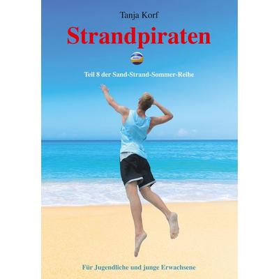 Strandpiraten, Taschenbuch von Tanja Korf, BoD – Books on Demand, 978-3-7494-9874-1