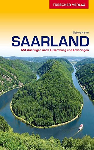 Sabine Herre - Reiseführer Saarland: Mit Ausflügen nach Luxemburg und Lothringen (Trescher-Reihe Reisen) - Preis vom 12.10.2026 11:37:12 h