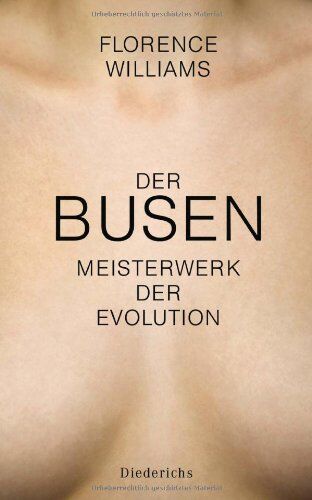 Florence Williams - Der Busen: Meisterwerk der Evolution - Preis vom 09.10.2026 07:28:09 h