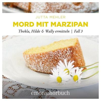 Mord mit Marzipan - Jutta Mehler, Audio, 9783740827274