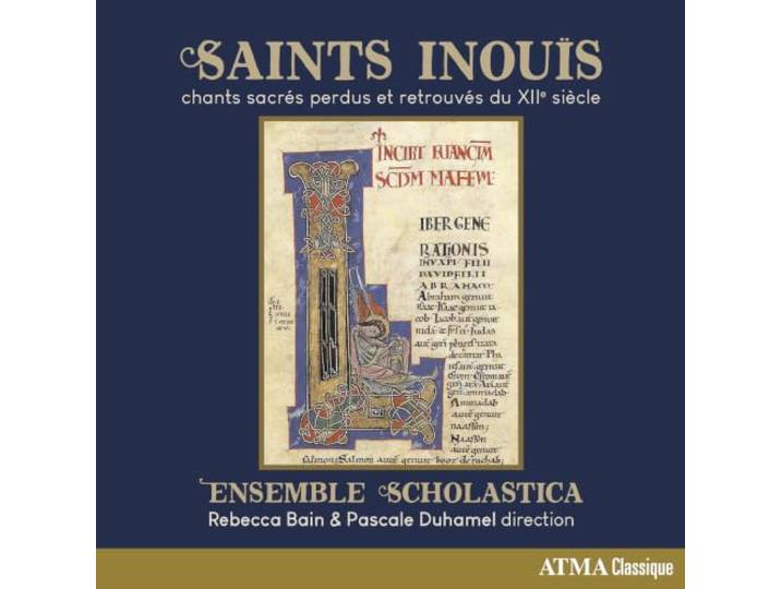 Ensemble Scholastica - Saints Inouis Lost And Found Sacred Songs Of Th