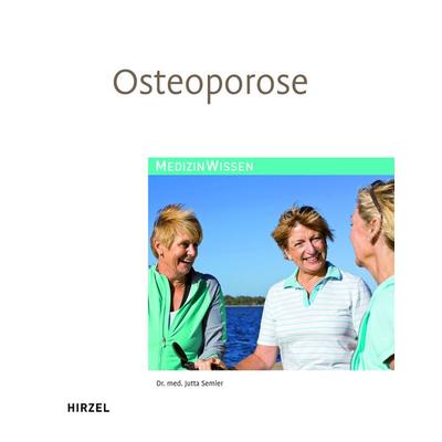 Osteoporose, Taschenbuch von Jutta Semler, S. Hirzel Verlag, 978-3-7776-2126-5