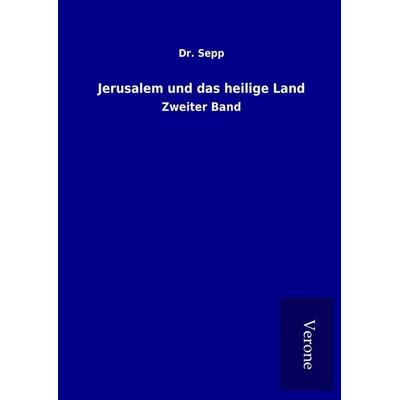 Jerusalem und das heilige Land, Gebundene Ausgabe von Sepp, BoD - Books on Demand