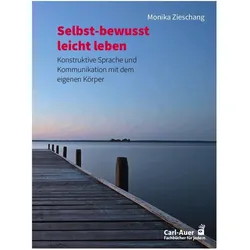 Selbst-bewusst leicht leben, Ratgeber von Monika Zieschang