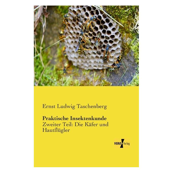 Vero Praktische Insektenkunde (Deutsch, Softcover, Ernst Ludwig Taschenberg) (35217551)