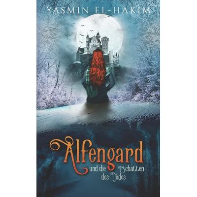 Alfengard, Taschenbuch von Yasmin El-Hakim, BoD – Books on Demand, 978-3-7494-3607-1