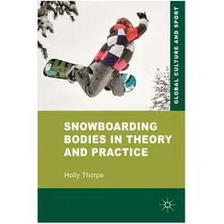Snowboarding Bodies in Theory and Practice, Fachbücher von H. Thorpe