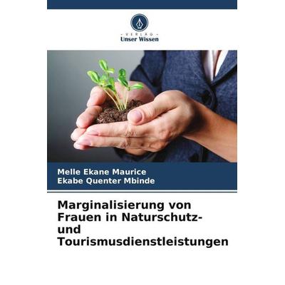 Marginalisierung von Frauen in Naturschutz- und Tourismusdienstleistungen, Taschenbuch von Melle Ekane Maurice,Ekabe Quenter Mbinde, Verlag Unser