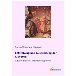 Entstehung und Ausbreitung der Alchemie, Sachbücher von Edmund Oskar von Lippmann