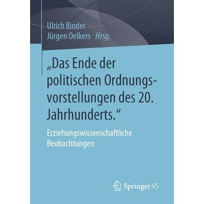 „Das Ende der politischen Ordnungsvorstellungen des 20. Jahrhunderts.'; Taschenbuch von , Springer Fachmedien Wiesbaden GmbH, 978-3-658-29191-4