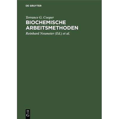 Biochemische Arbeitsmethoden, Gebundene Ausgabe von Terrance G. Cooper, De Gruyter, 978-3-11-007806-0