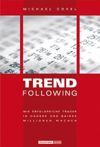 Michael Covel - Trend Following. Wie erfolgreiche Trader in Hausse und Baisse Millionen machen - Preis vom 30.09.2026 22:30:23 h