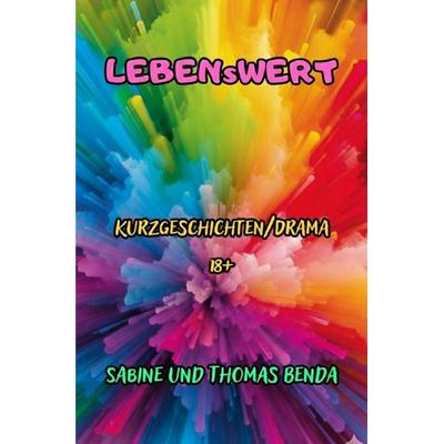 LEBENsWERT, Taschenbuch von Sabine und Thomas Benda, Epubli, 978-3-565-02836-8