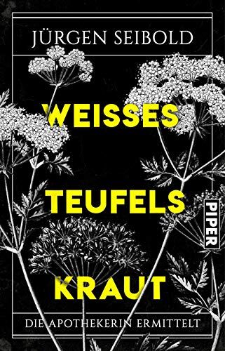 Jürgen Seibold - Weißes Teufelskraut (Die Apothekerin ermittelt 3): Die Apothekerin ermittelt Krimi - Preis vom 02.10.2026 23:42:20 h