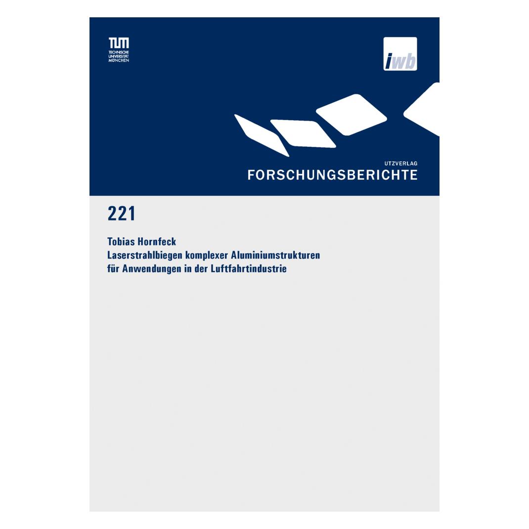 UTZ Verlag Laserstrahlbiegen komplexer Aluminiumstrukturen für Anwendungen in der Luftfahrtindustrie (Softcover, Tobias Hornfeck) (56844755)